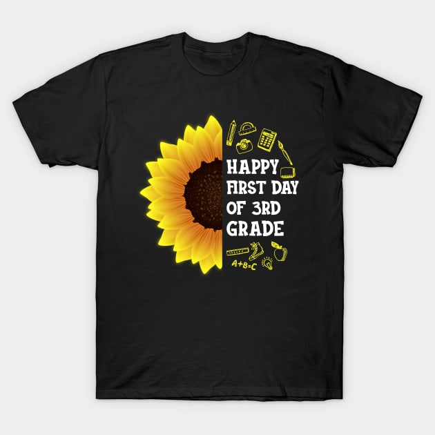 Happy First Day Of 3rd grade Sunflower Teacher Student Back To School Gift T-Shirt by hardyhtud